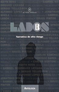  Antología lados B : narrativa de alto riesgo 2016 : hombres