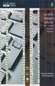 La obra literaria abierta : del soporte digital al impreso