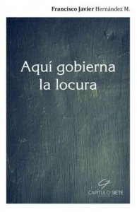 Aquí gobierna la locura