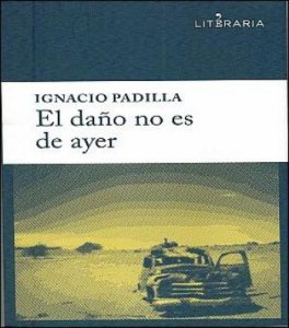 El daño no es de ayer