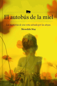 El autobús de la miel : las memorias de una niña salvada por las abejas
