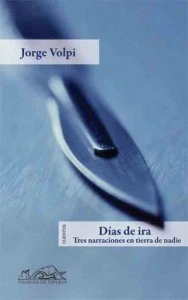 Días de ira : tres narraciones en tierra de nadie 