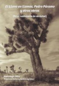 El llano en llamas ; Pedro Páramo ; y otras obras : en el centenario de su autor