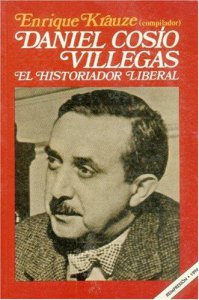 Daniel Cosío Villegas : el historiador liberal