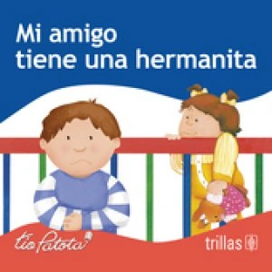 Mi amigo tiene una hermanita