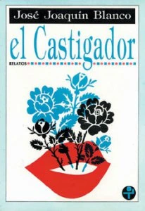 El castigador, jose joaquin blanco
