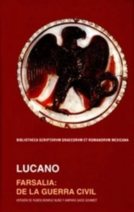 Farsalia: de la guerra civil = M. Annei Lucani pharsalia de bello civil