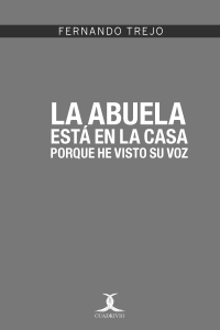 La abuela está en la casa porque he visto su voz