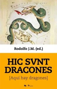 Hic sunt dracones [Aquí hay dragones]
