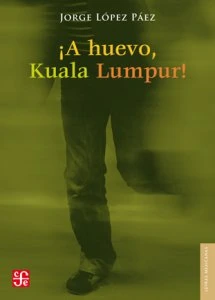 !A huevo, Kuala Lumpur!