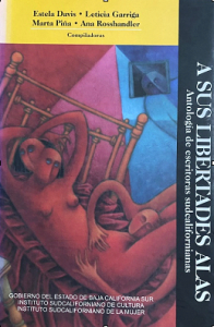 A sus libertades alas : antología de escritoras sudcalifornianas