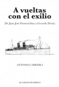 A vueltas con el exilio : de Juan José Domenchina a Gerardo Deniz