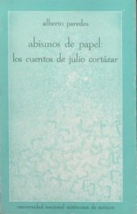 Abismos de papel. Los cuentos de Julio Cortázar