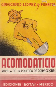 Acomodaticio : novela de un político de convicciones