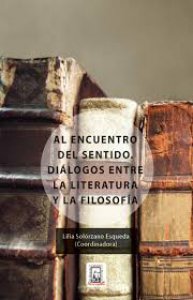  Al encuentro del sentido : diálogos entre la literatura y la filosofía