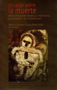 Miradas sobre la muerte : aproximaciones desde la literatura, la filosofía y el psicoanálisis