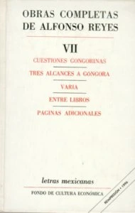 Cuestiones gongorinas ; tres alcances a Góngora ; varia ; entre libros, páginas adicionales