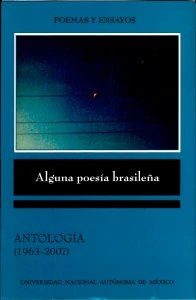 Alguna poesía brasileña : antología (1963-2007)