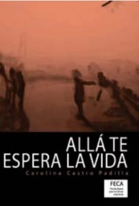 Allá te espera la vida
