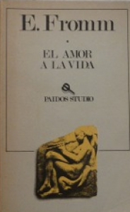 Erich Fromm : el amor a la vida : una biografía ilustrada