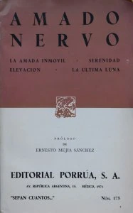 Amado Nervo : La amada inmóvil ; Serenidad ; Elevación ; La última luna