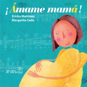¡Ámame mamá!
