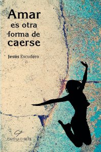 Amar es otra forma de caerse