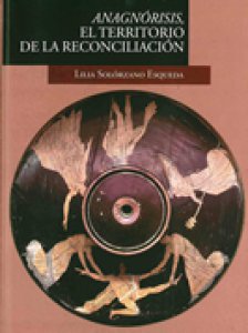 Anagnórisis : el territorio de la reconciliación 
