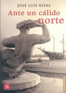 Ante un cálido norte : poesía reunida 1993-2003