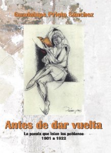 Antes de dar vuelta : la poesía que leían los poblanos en revistas de 1901 a 1922