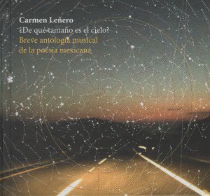 ¿De qué tamaño es el cielo? breve antología musical de la poesía mexicana (español e inglés)