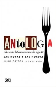 Antología del cuento latinoamericano del siglo XXI : las horas y las hordas