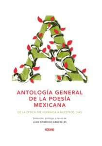 Antología general de la poesía mexicana : de la época prehispánica a nuestros días