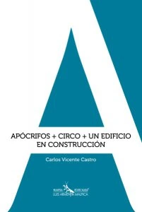 Apócrifos + Circo + Un edificio en construcción