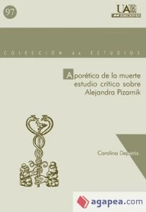 Aporética de la muerte : estudio crítico sobre Alejandra Pizarnik