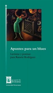 Apuntes para un blues: lecturas y poemas para Ramón Rodríguez