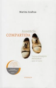 Ausencia compartida : Treinta ensayos mínimos ante el vacío