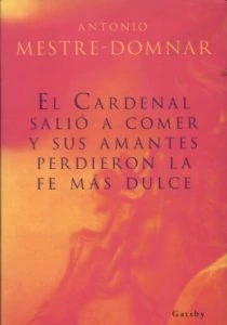El cardenal salió a comer y sus amantes perdieron la fe más dulce