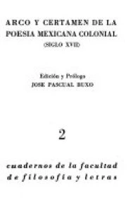Arco y certamen de la poesía mexicana colonial siglo XVII