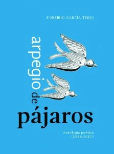 Arpegio de pájaros : antología poética 1988-2012