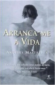 Arranca-me a vida