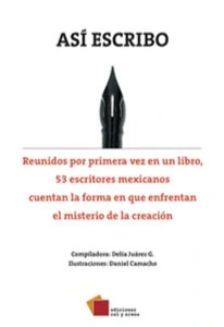 Así escribo : antología : 53 escritores mexicanos