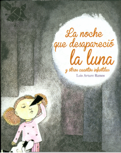 La noche que desapareció la luna y otros cuentos