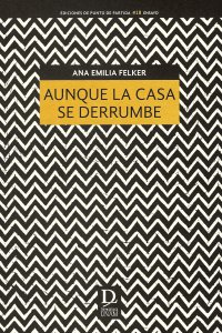 Aunque la casa se derrumbe