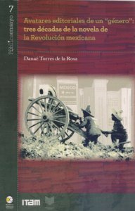 Avatares editoriales de un "género" : tres décadas de la novela de la Revolución mexicana