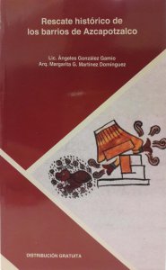 Rescate histórico de los barrios de Azcapotzalco