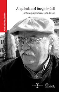 Alquimia del fuego inútil : (antología poética, 1961-2010)