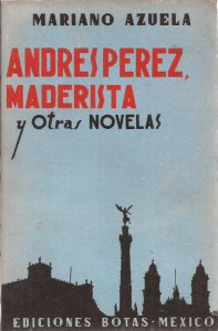 Andrés Pérez, maderista, y otras novelas
