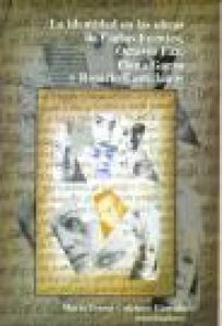 La identidad en las obras de Carlos Fuentes, Octavio Paz, Elena Garro y Rosario Castellanos