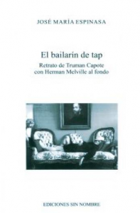 El bailarín de tap : retrato de Truman Capote con Herman Melville al fondo
